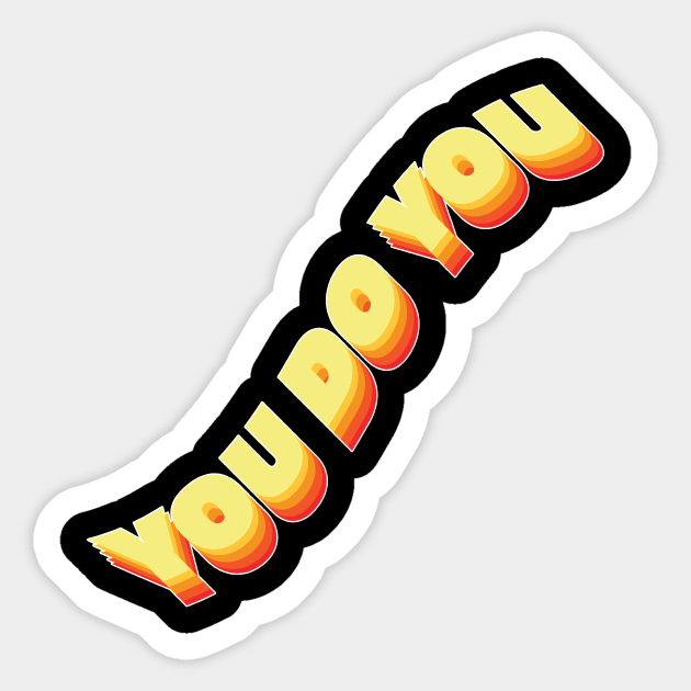 You do you! Sticker by Julia Newman Studio